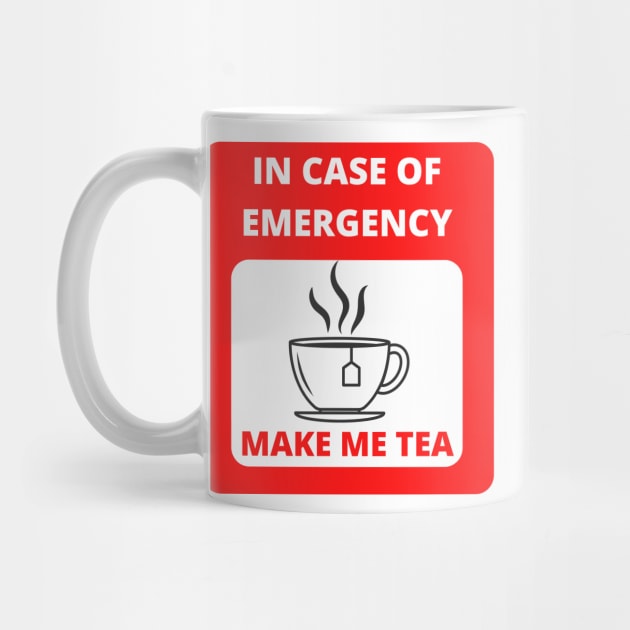 In case of emergency make me tea by RAndG